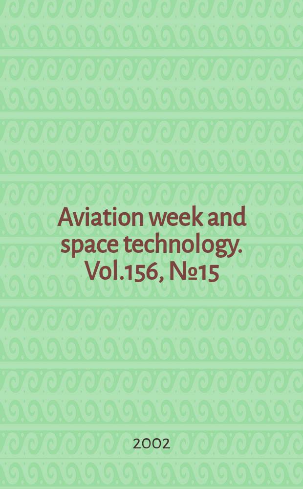 Aviation week and space technology. Vol.156, №15