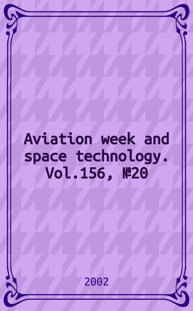 Aviation week and space technology. Vol.156, №20