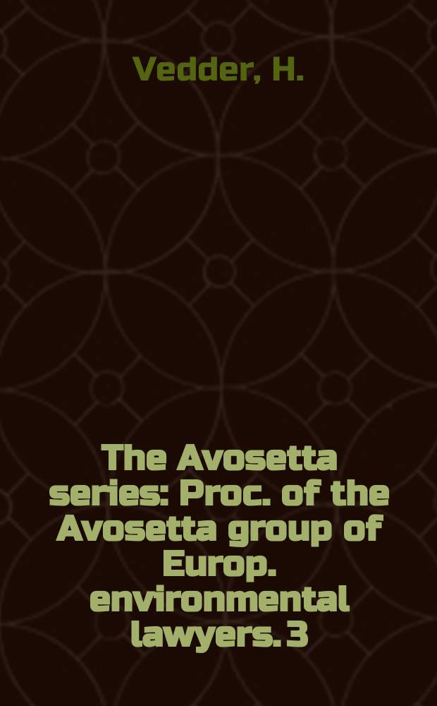 The Avosetta series : Proc. of the Avosetta group of Europ. environmental lawyers. 3 : Competition law and environmental...