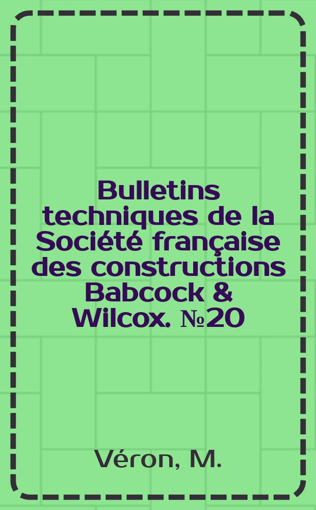 Bulletins techniques de la Société française des constructions Babcock & Wilcox. №20 : Le recyclage thermique