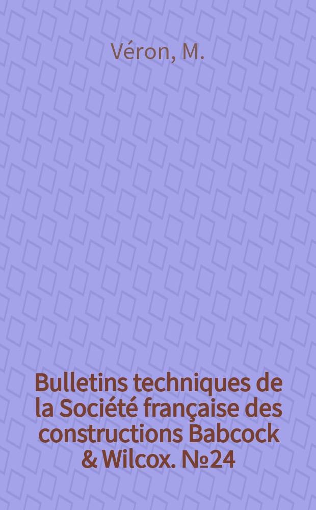 Bulletins techniques de la Société française des constructions Babcock & Wilcox. №24 : Champs thermiques et flux calorifiques