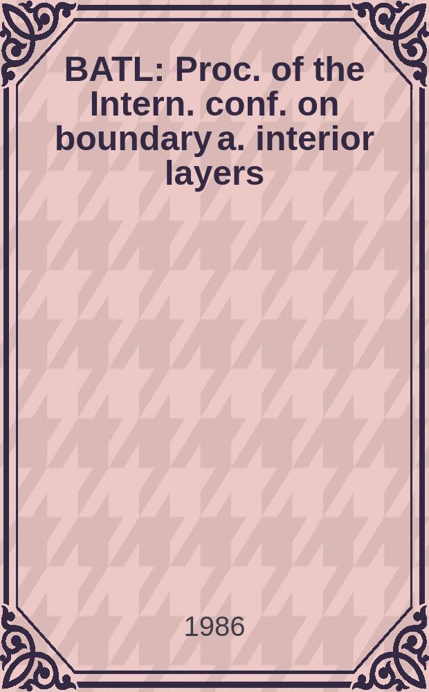 BATL : Proc. of the Intern. conf. on boundary a. interior layers