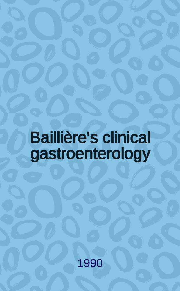 Baillière's clinical gastroenterology : International practice and research