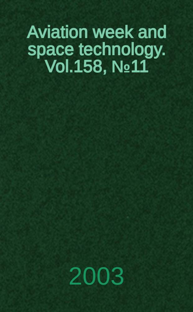 Aviation week and space technology. Vol.158, №11