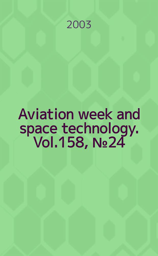 Aviation week and space technology. Vol.158, №24