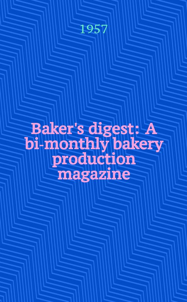 Baker's digest : A bi-monthly bakery production magazine