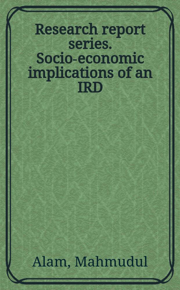 Research report series. Socio-economic implications of an IRD (Integrated Rural Development) project in Bangladesh