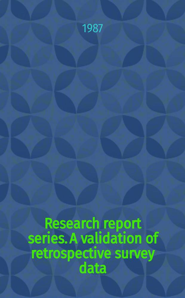 Research report series. A validation of retrospective survey data