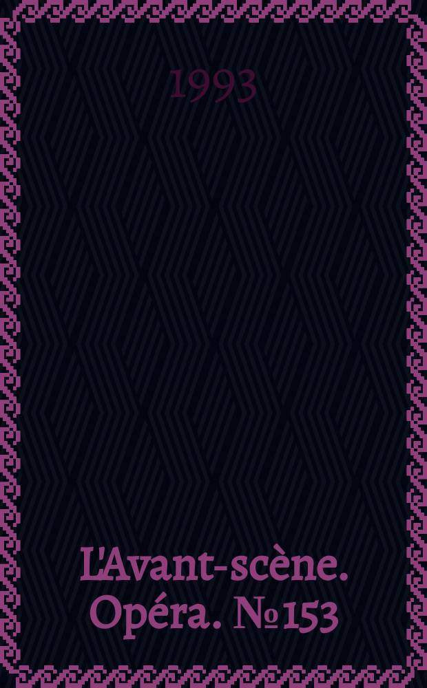 L'Avant-sc&egrave;ne. Op&eacute;ra. №153 : Euryanthe