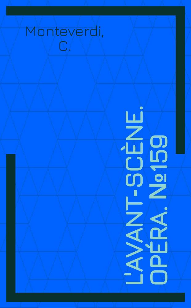 L'Avant-scène. Opéra. №159 : Le retour d'Ulysse dans sa patrie