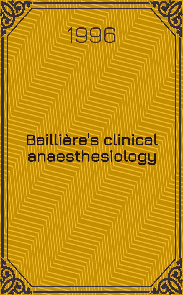 Baillière's clinical anaesthesiology : International practice and research. Vol.10, №2 : Quality assurance and risk management in anaesthesia