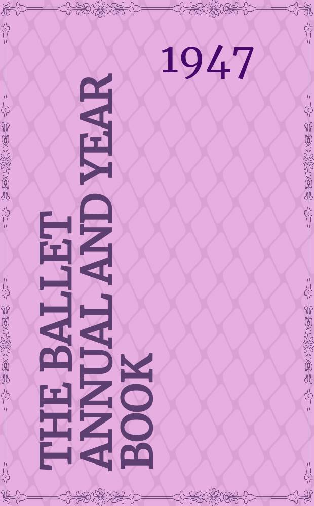 The Ballet annual and year book
