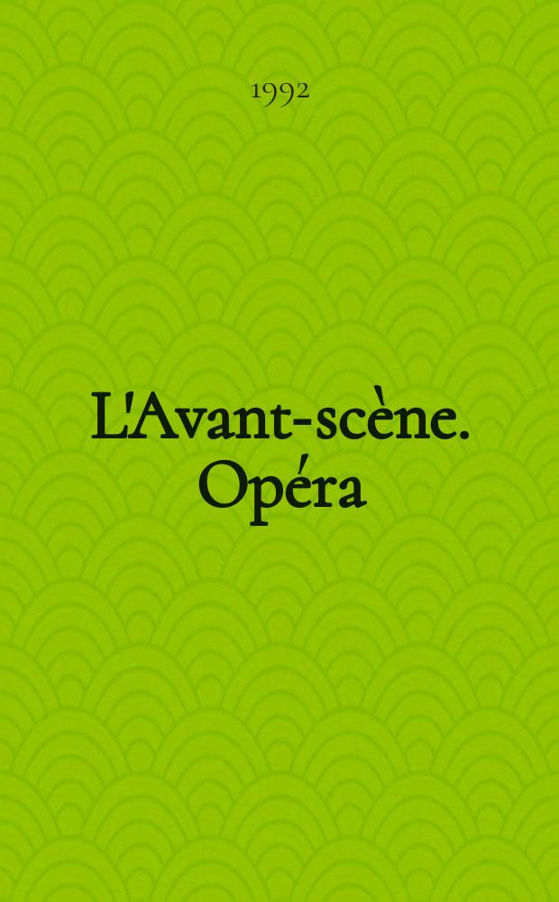 L'Avant-sc&egrave;ne. Op&eacute;ra