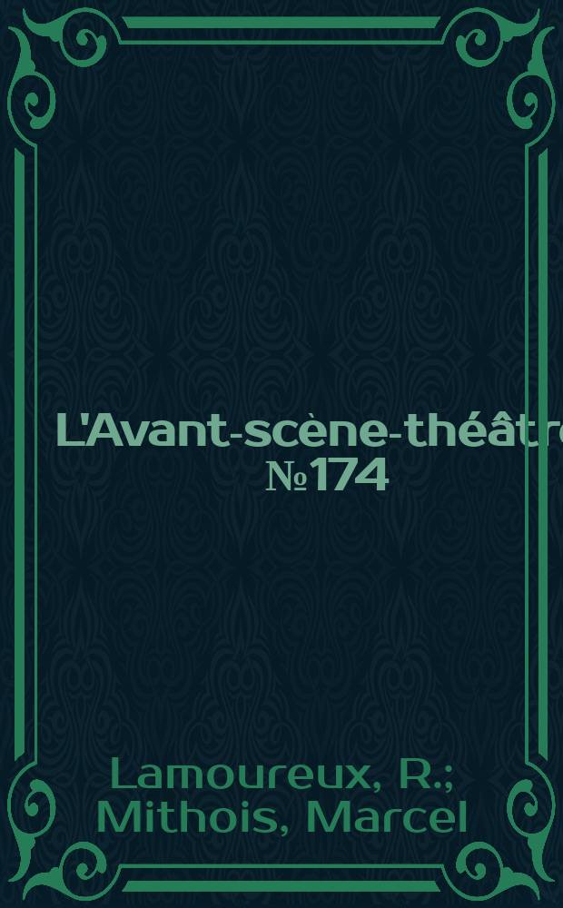 L'Avant-sc&egrave;ne-th&eacute;&acirc;tre. №174 : La brune que voila. Isabelle et le g&eacute;n&eacute;ral