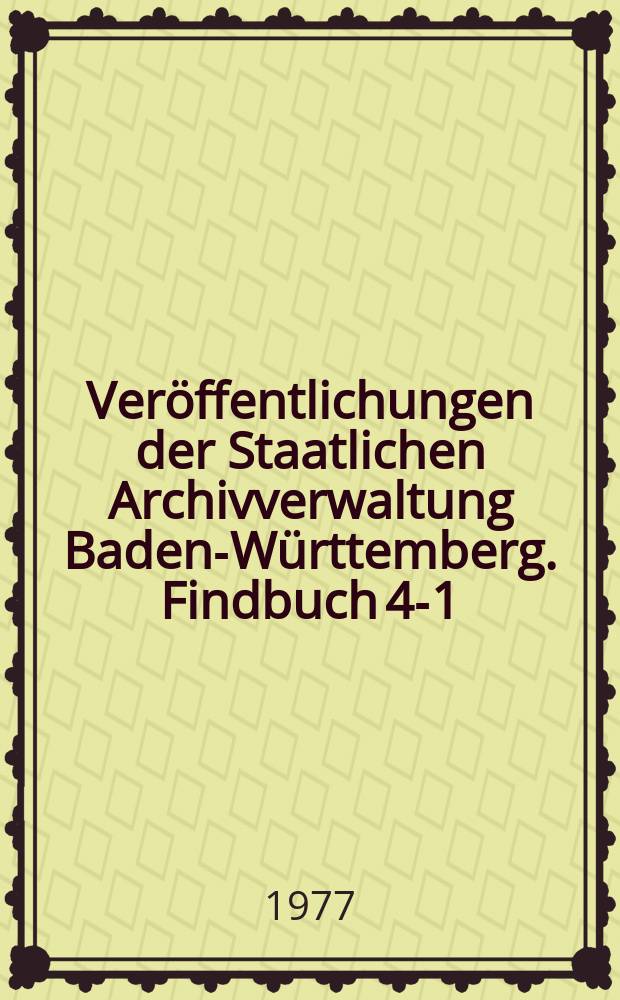 Veröffentlichungen der Staatlichen Archivverwaltung Baden-Württemberg. Findbuch 4-1 : Die Wasserzeichen Buchstabe