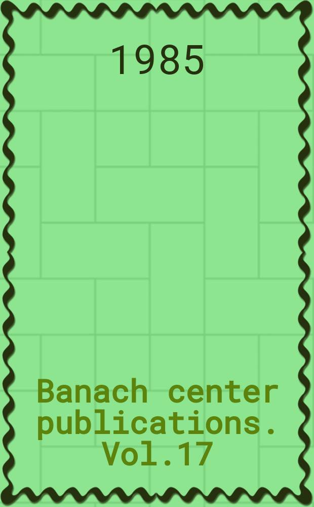 Banach center publications. Vol.17 : Elementary and analytic theory of numbers