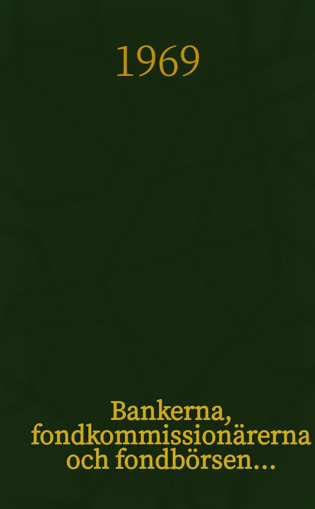 Bankerna, fondkommissionärerna och fondbörsen...