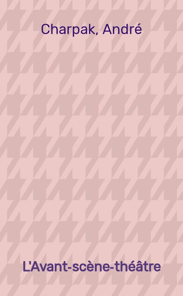 L'Avant-scène-théâtre : Un joueur. La chaise. La postérité