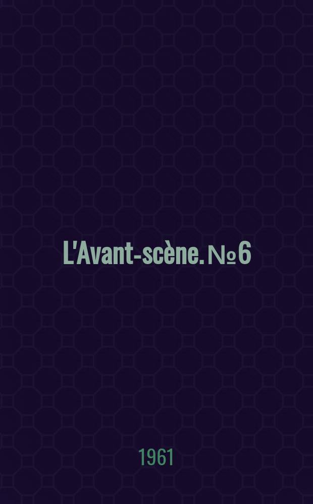 L'Avant-scène. №6 : Le testament du docteur Cordelier