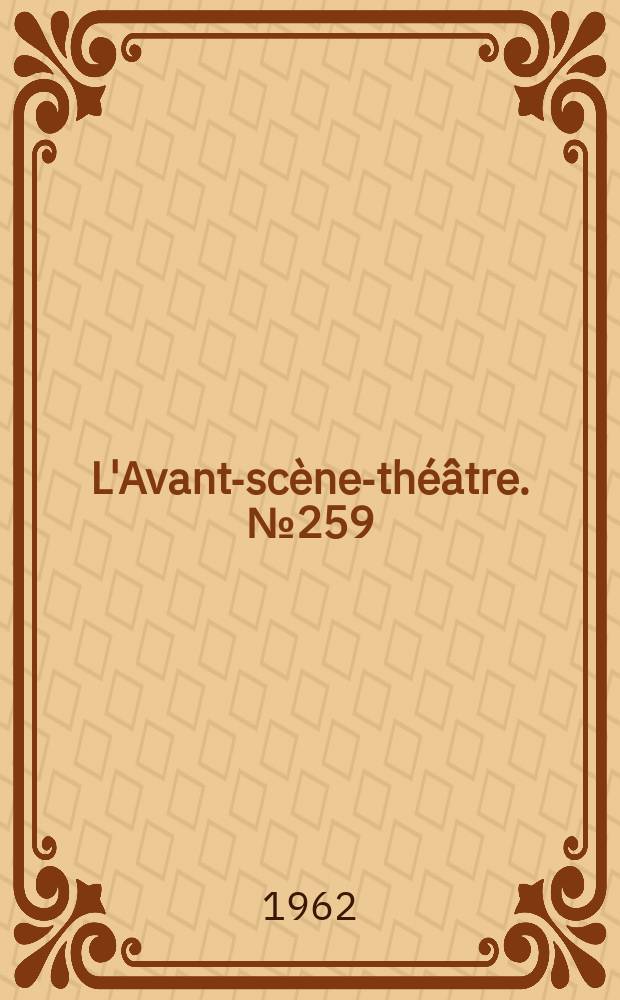 L'Avant-scène-théâtre. №259 : Les témoins. Cette petite ville