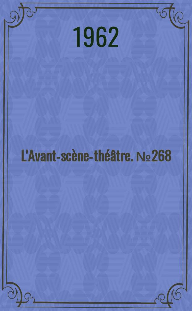L'Avant-scène-théâtre. №268 : Huit femmes. Jamais trois... sans quatre