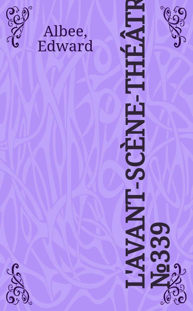 L'Avant-sc&egrave;ne-th&eacute;&acirc;tre. №339 : Qui a peur de Virginia Woolf?. Un ami inconnu attend nos confidences
