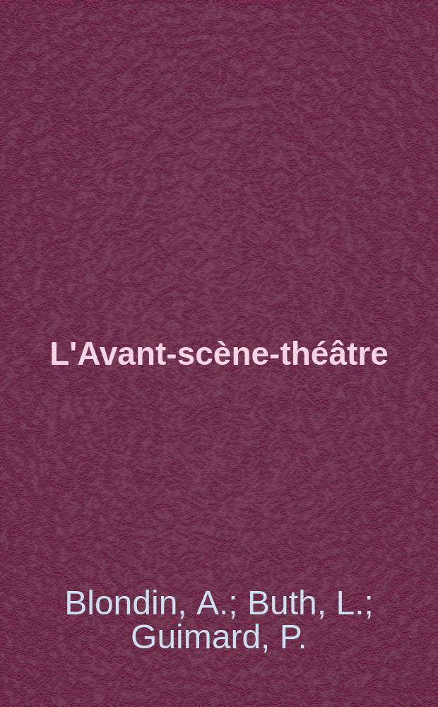 L'Avant-scène-théâtre : Un garçon d'honneur. Le flambeau