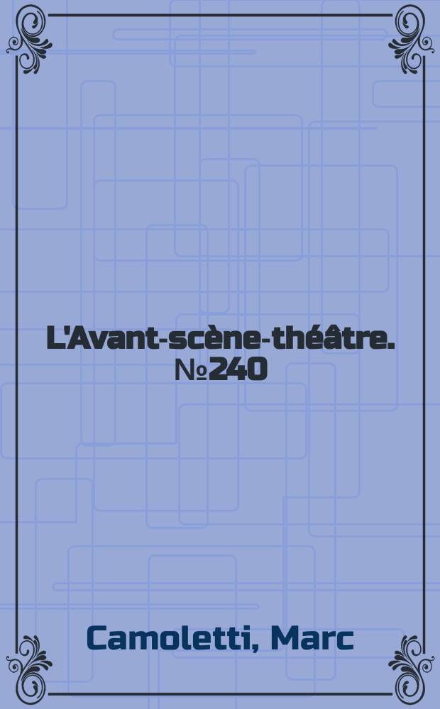 L'Avant-scène-théâtre. №240 : Boeing-Boeng. Les coups de théâtre