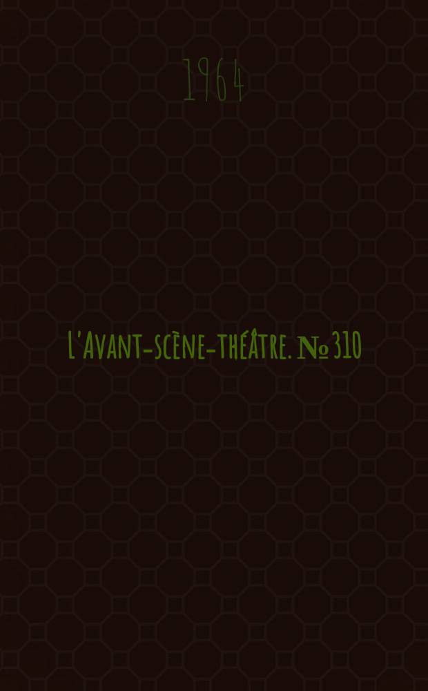 L'Avant-scène-théâtre. №310 : Caroline. Le Par