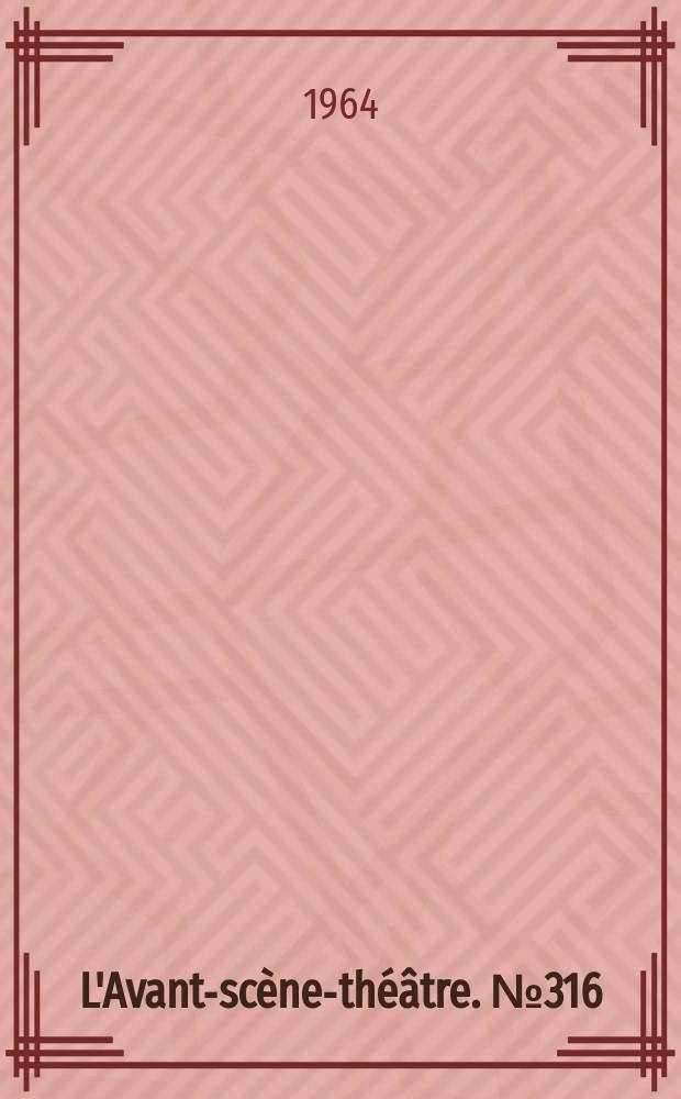 L'Avant-scène-théâtre. №316 : Zoo ou l'assassin philanthrope. Maria et les Isles