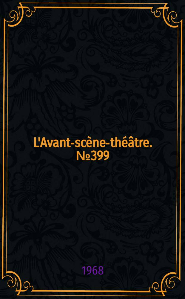 L'Avant-scène-théâtre. №399 : On ne sait jamais. Une heure pour déjeuner