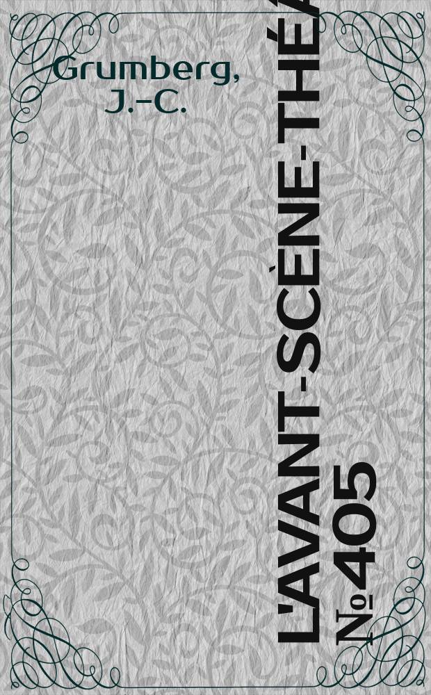 L'Avant-scène-théâtre. №405 : Demain, une fenêtre sur rue. Votre silence, Cooper?