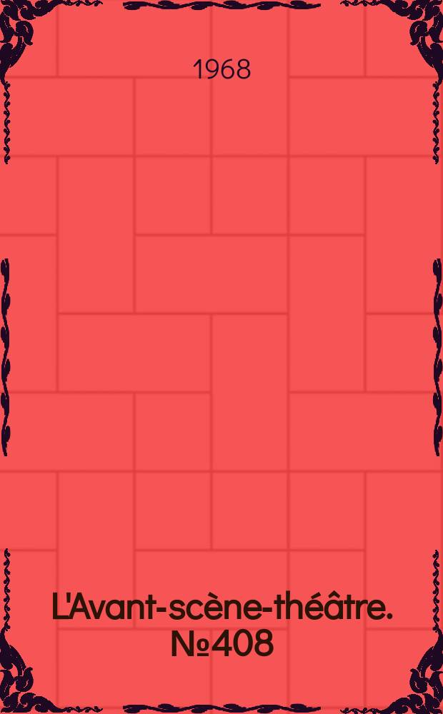 L'Avant-scène-théâtre. №408 : Monsieur et madame Molière. Bonjour Rodolphe... Adieu Gilbert !. Lady Macbeth