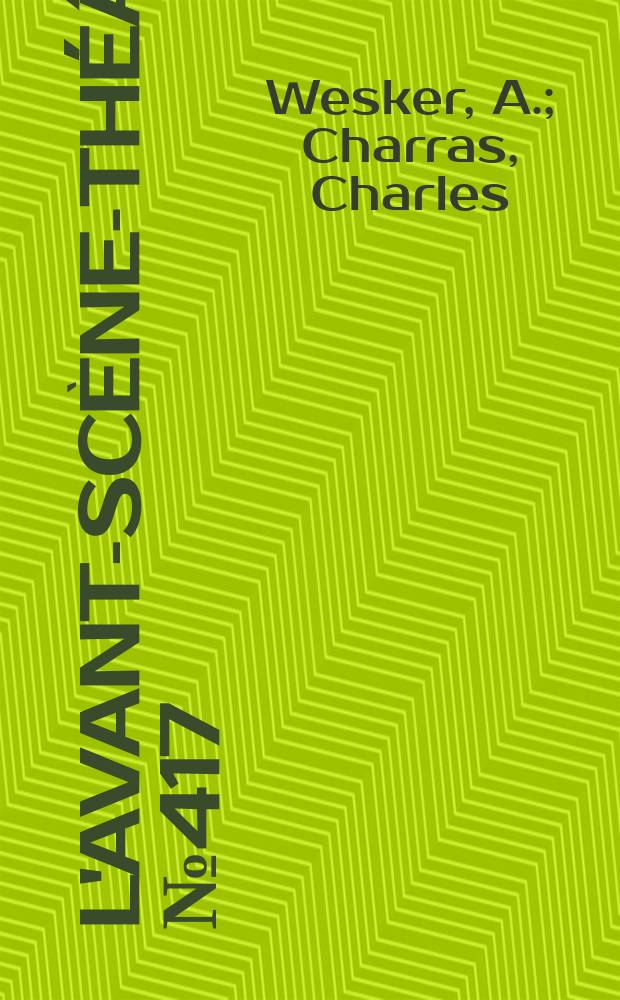L'Avant-scène-théâtre. №417 : Les quatre saisons. Trois cents mètres...