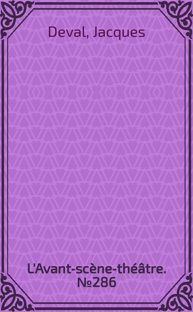 L'Avant-scène-théâtre. №286 : La Vénus de Milo. La farce rouge ou le dernier vivant