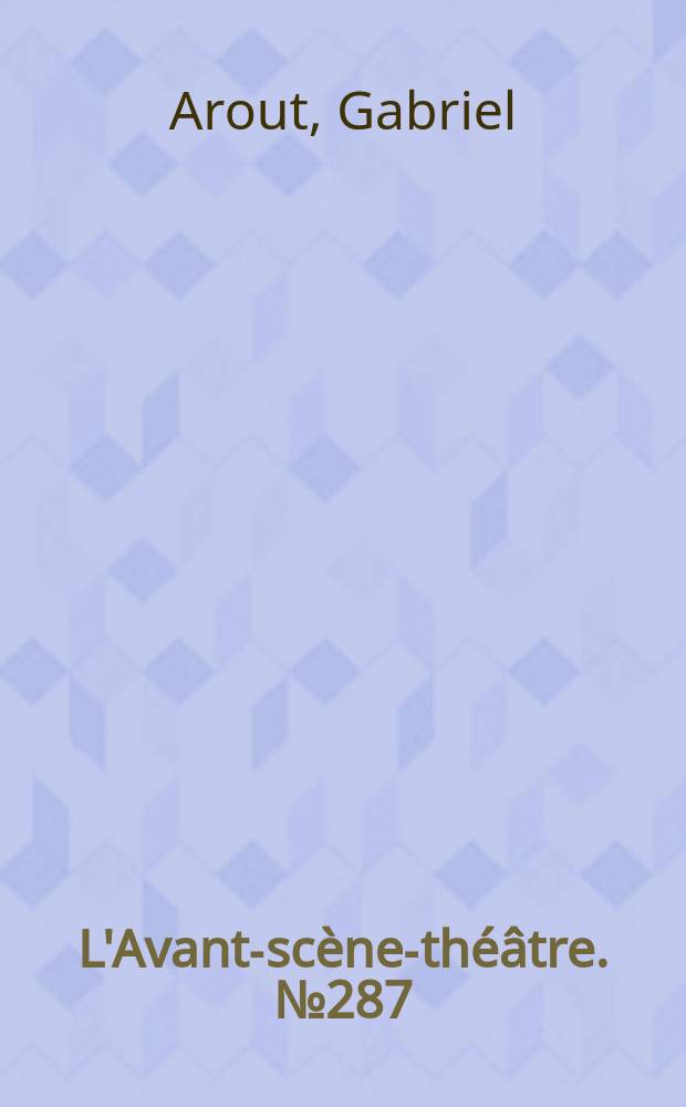 L'Avant-scène-théâtre. №287 : Crime et chatiment ; Les alpinistes