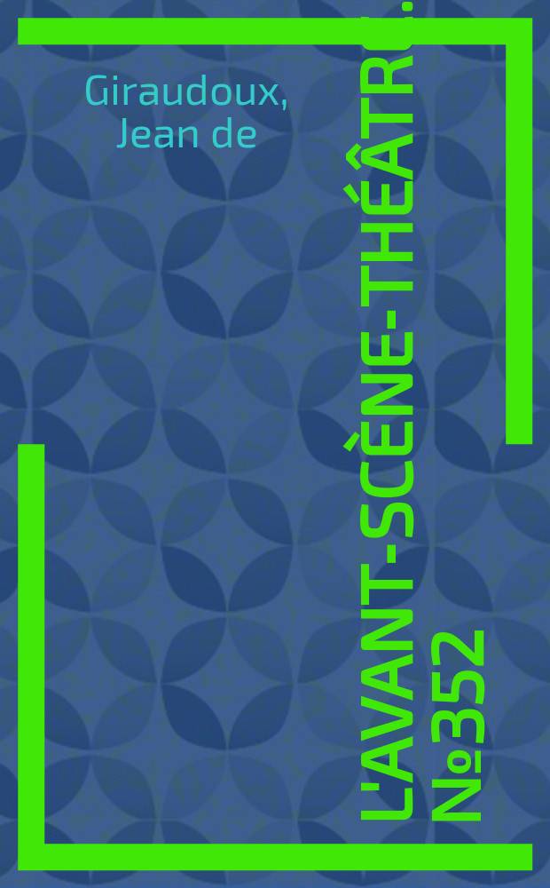 L'Avant-scène-théâtre. №352 : La folle de Chaillot