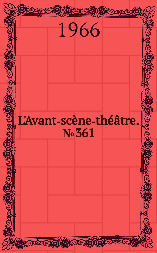 L'Avant-sc&egrave;ne-th&eacute;&acirc;tre. №361 : L'unique jour de l'ann&eacute;e