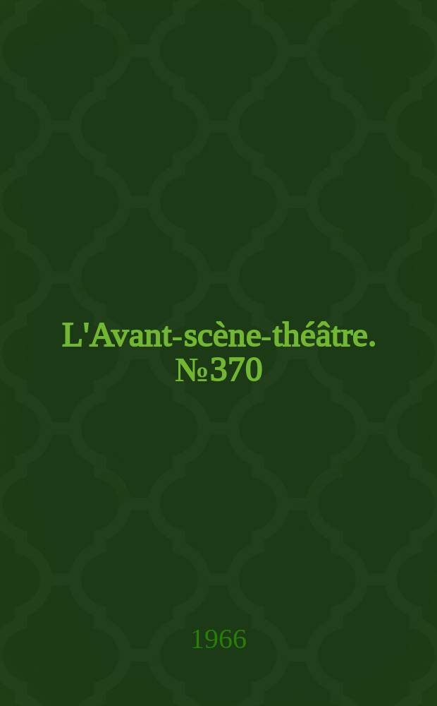 L'Avant-scène-théâtre. №370 : Point H. Les morts vivent le dimanche ou étude expérimentale sur le cannibalisme du dimanche