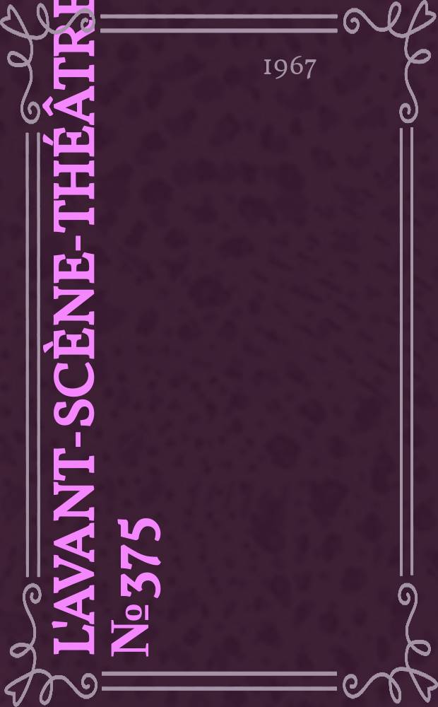 L'Avant-scène-théâtre. №375 : La perruche et le poulet. Va-t'en