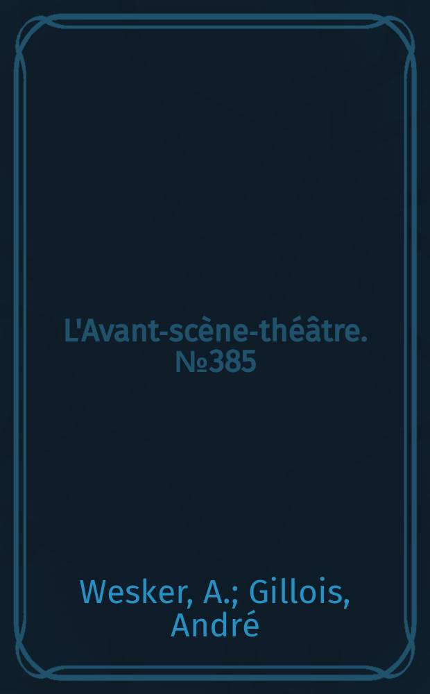 L'Avant-scène-théâtre. №385 : La cuisine. Monsieur Gogo