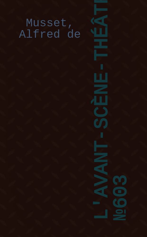 L'Avant-scène-théâtre. №603 : Lorenzaccio