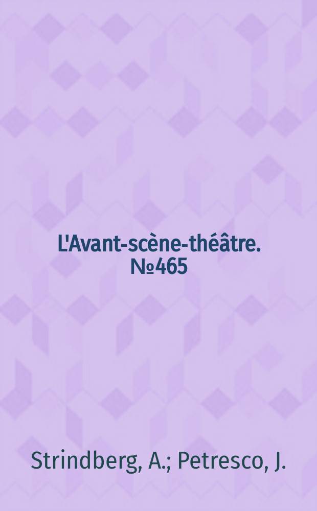 L'Avant-sc&egrave;ne-th&eacute;&acirc;tre. №465 : Le Songe. R&egrave;glement de comptes
