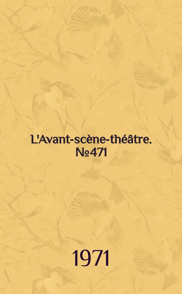 L'Avant-scène-théâtre. №471 : Hadrien VII. Je m'appelé Rhubarbe