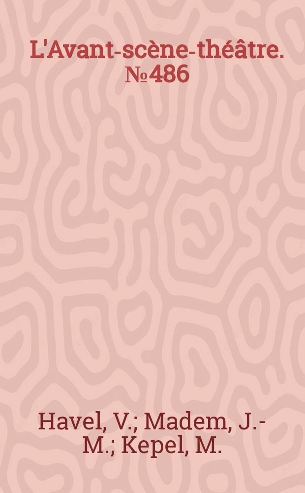 L'Avant-sc&egrave;ne-th&eacute;&acirc;tre. №486 : Le rapport dont vous &ecirc;tes l'objet. La chemise de nylon