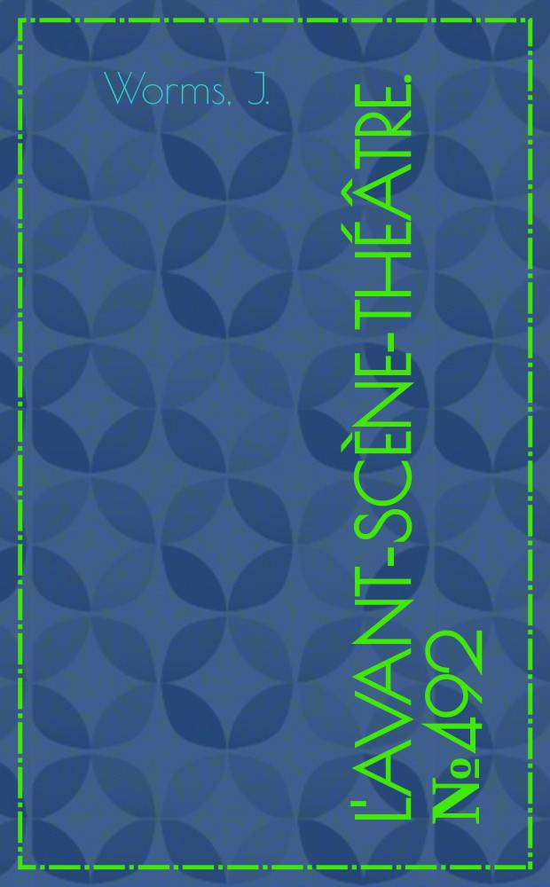 L'Avant-scène-théâtre. №492 : Le Goûter-Tout à l'heure ; Un chat est un chat