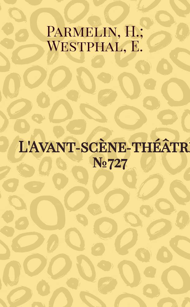 L'Avant-scène-théâtre. №727 : Le contre-pitre. Armistice au pont de Grenelle
