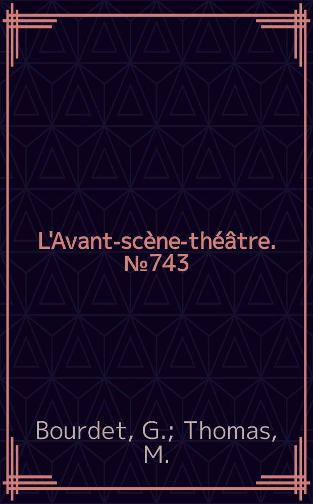 L'Avant-scène-théâtre. №743 : Le Saperleau. Loin du grenier