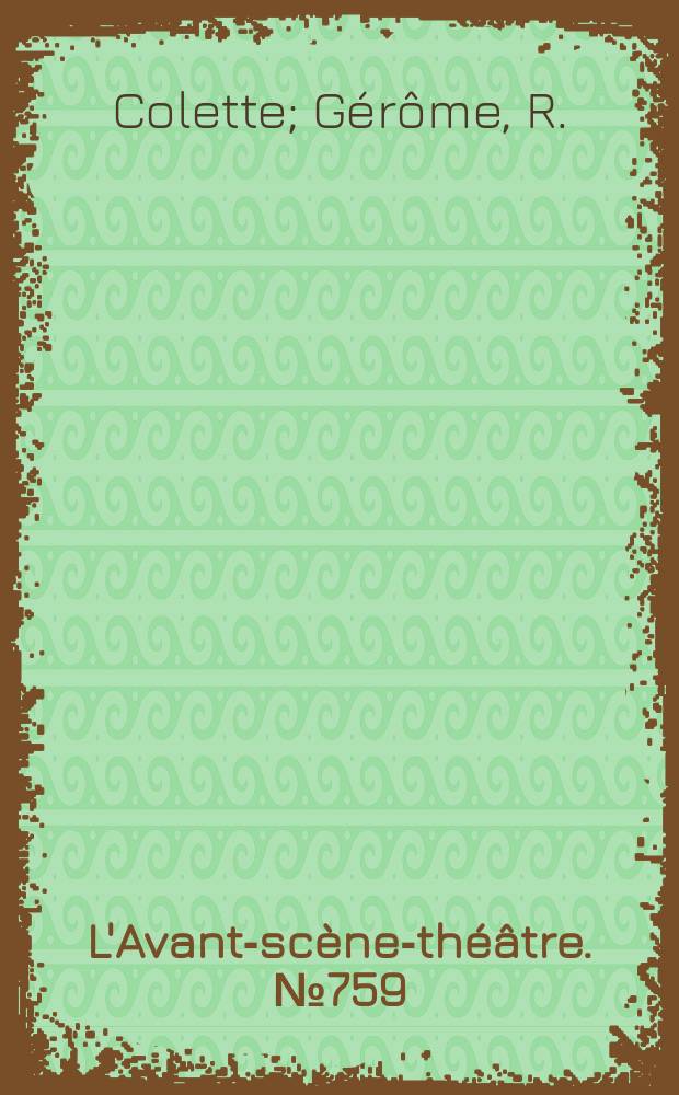 L'Avant-scène-théâtre. №759/760 : Ggi. L'extravagant...