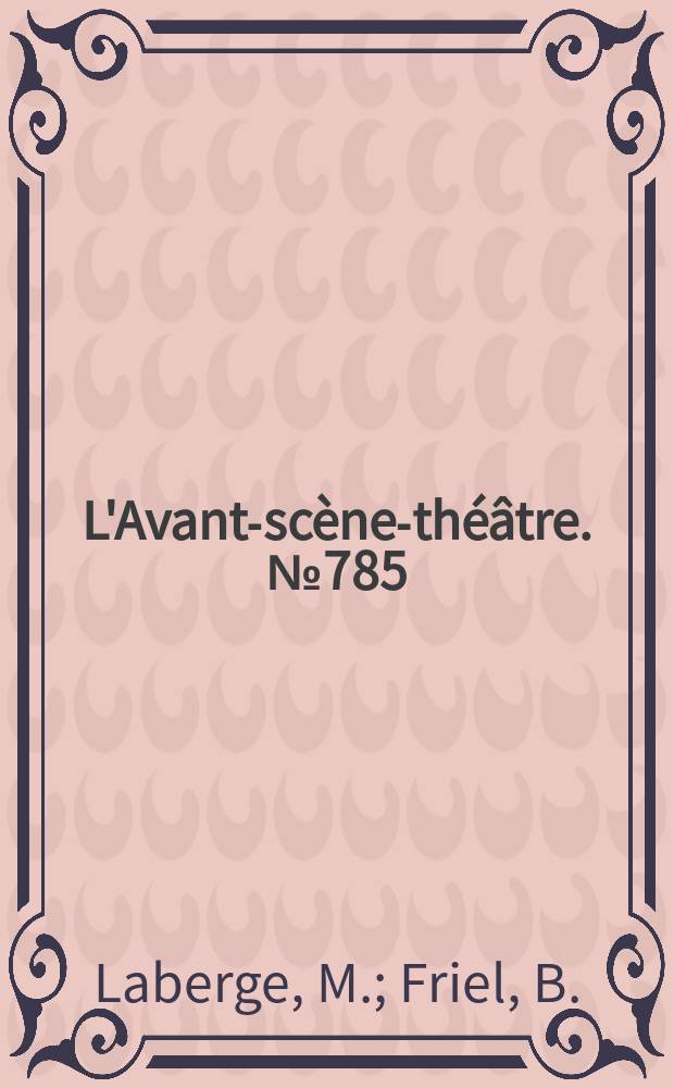 L'Avant-scène-théâtre. №785 : L'homme gris. Témoignages sur Ballybeg